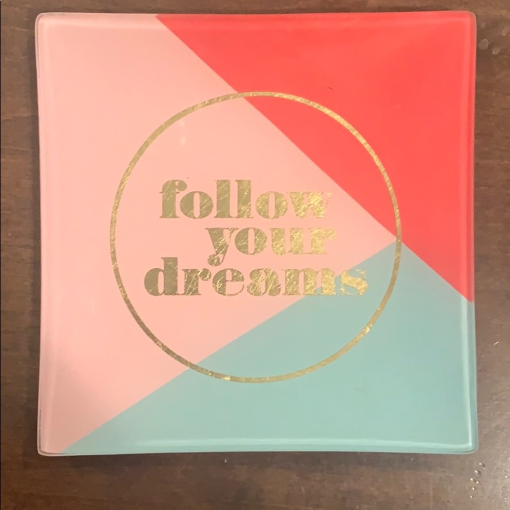 FOLLOW YOUR DREAMS Jewelry Dish